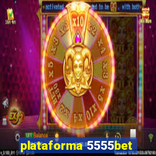 plataforma 5555bet